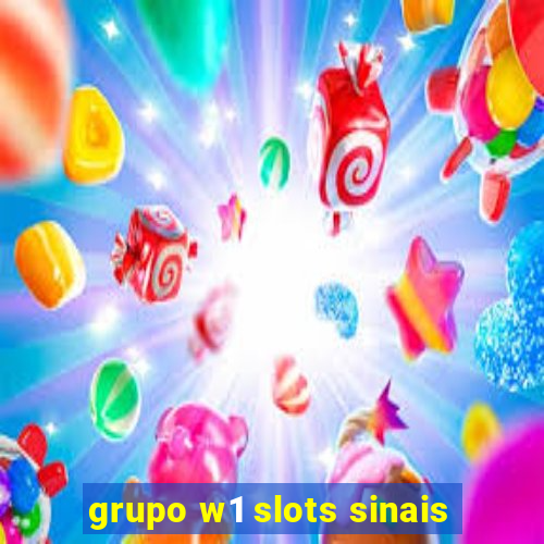 grupo w1 slots sinais